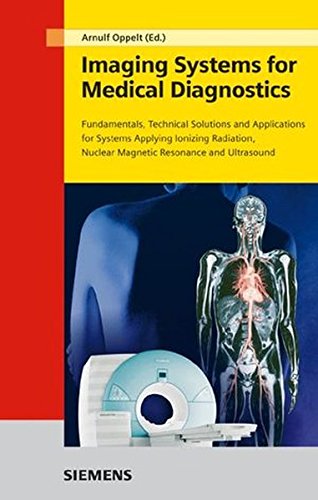 Imaging Systems for Medical Diagnostics: Fundamentals, Technical Solutions and Applications for Systems Applying Ionizing Radiation, Nuclear Magnetic Resonance and Ultrasound