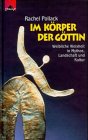 Im Körper der Göttin weibliche Weisheit in Mythos, Landschaft und Kultur