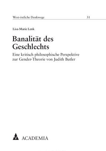 Banalität des Geschlechts : eine kritisch philosophische Perspektive zur Gender-Theorie von Judith Butler