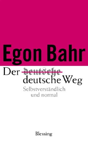 Der deutsche Weg : selbstverständlich und normal