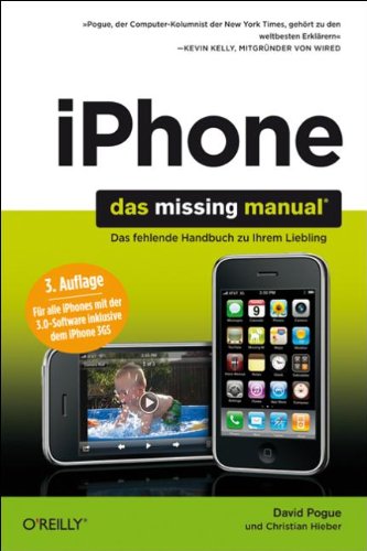 iPhone das missing Manual ; [das fehlende Handbuch zu Ihrem Liebling ; für alle iPhones mit der 3.0-Software, inklusive dem iPhone 3GS]