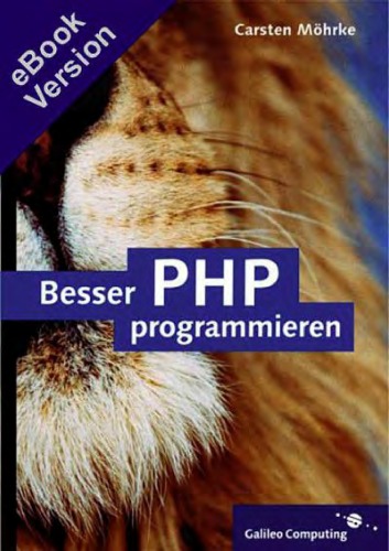 Besser PHP programmieren [professionelle HP-Techniken ; inkl. PHP 5 und Objektorientierung, Modularisierung, Smarty und PEAR]