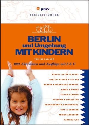 Berlin und Umgebung mit Kindern 1001 Aktivitäten und Ausflüge mit S & U