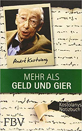 Mehr als Geld und Gier Kostolanys Notizbuch