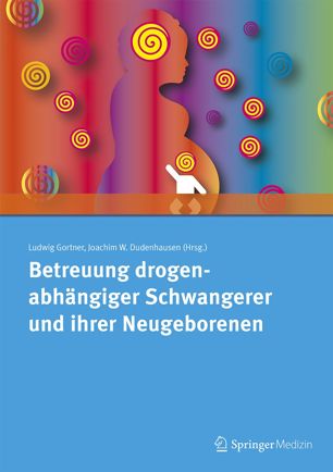 Betreuung Drogenabhängiger Schwangerer und Ihrer Neugeborenen.