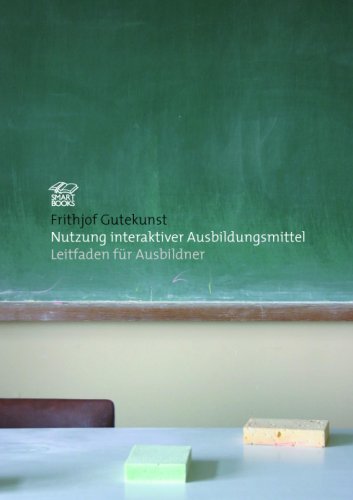 Nutzung interaktiver Ausbildungsmittel [Leitfaden für Ausbilder]