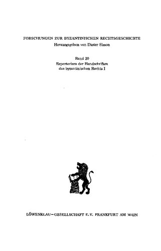 Repertorium der Handschriften des byzantinischen Rechts / Tl. I, Die Handschriften des weltlichen Rechts (Nr. 1-327).