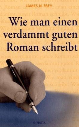 Wie man einen verdammt guten Roman schreibt