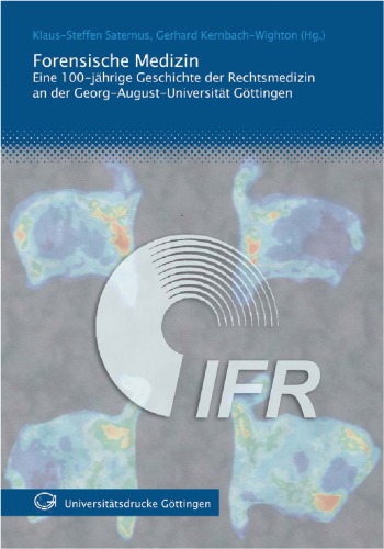 Forensische Medizin eine 100-jährige Geschichte der Rechtsmedizin an der Georg-August-Universität Göttingen