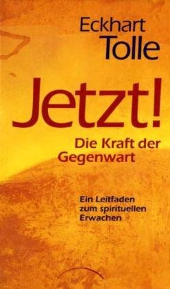 Jetzt! Die Kraft der Gegenwart