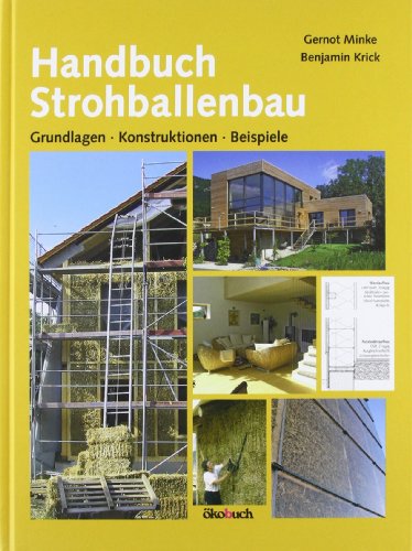 Handbuch Strohballenbau Grundlagen, Konstruktionen, Beispiele