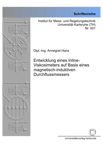 Entwicklung eines Inline-Viskosimeters auf Basis eines magnetisch-induktiven Durchflussmessers /Annegret Hans