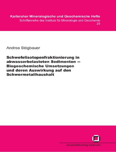 Schwefelisotopenfraktionierung in abwasserbelasteten Sedimenten - biogeochemische Umsetzungen und deren Auswirkung auf den Schwermetallhaushalt