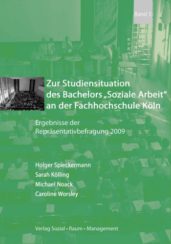 Zur Studiensituation des Bachelors "Soziale Arbeit" an der Fachhochschule Köln Ergebnisse der Repräsentativbefragung 2009