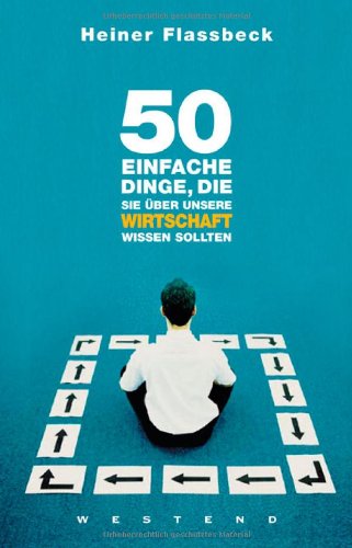 50 Einfache Dinge, Die Sie Über Unsere Wirtschaft Wissen Sollten