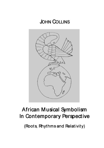 African musical symbolism in contemporary perspective (roots, rhythms and relativity)