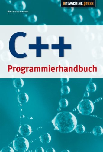 C++-Programmierhandbuch [das kompakte Lernbuch für Einsteiger! ; auf CD: Borland C++-Compiler, Entwickler-Magazin-Jahresinhalt, über 900 Seiten Profiwissen]