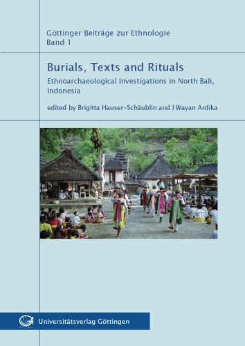 Burials, texts and rituals. Ethnoarchaeological investigations in North Bali, Indonesia