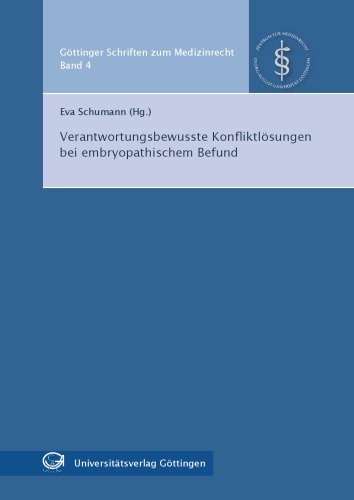 Verantwortungsbewusste Konfliktlösungen bei embryopathischem Befund.