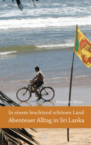 In einem leuchtend schönen Land - Abenteuer Alltag in Sri Lanka