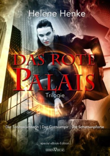 Das Rote Palais - Die Totenwächterin / Der Gottvampir / Die Schattenpforte