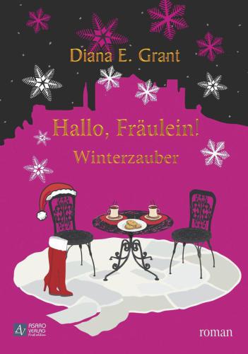 Hallo, Fräulein! Winterzauber ; [Roman]