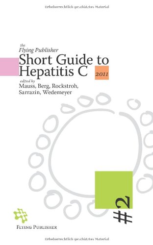 The Flying Publisher Short Guide to Hepatitis C: 2011 Edition