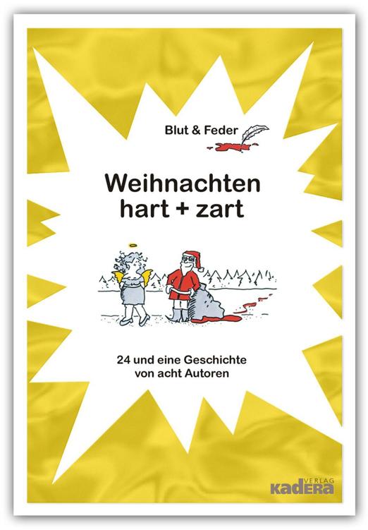 Weihnachten hart + zart 24 und eine Geschichte von acht Autoren