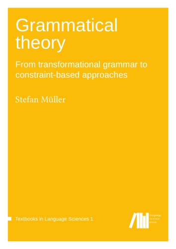 Grammatical theory from transformational grammar to constraint-based approaches