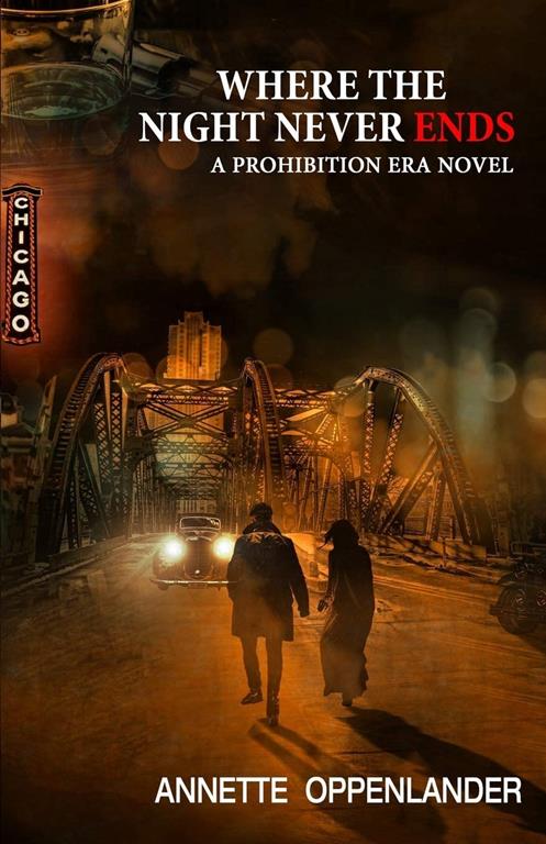 Where the Night Never Ends: A Prohibition Era Novel