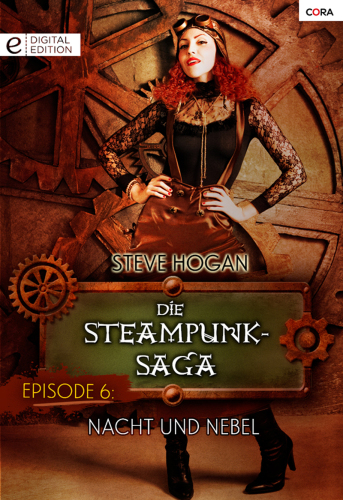 Die Steampunk-Saga: Episode 6 Nacht und Nebel