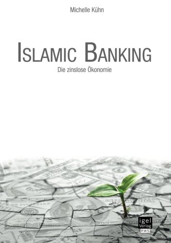 Islamic banking : die zinslose Ökonomie