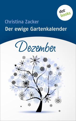 Der ewige Gartenkalender - Band 12: Dezember