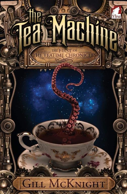 The Tea Machine (The Teatime Chronicles) (Volume 1)