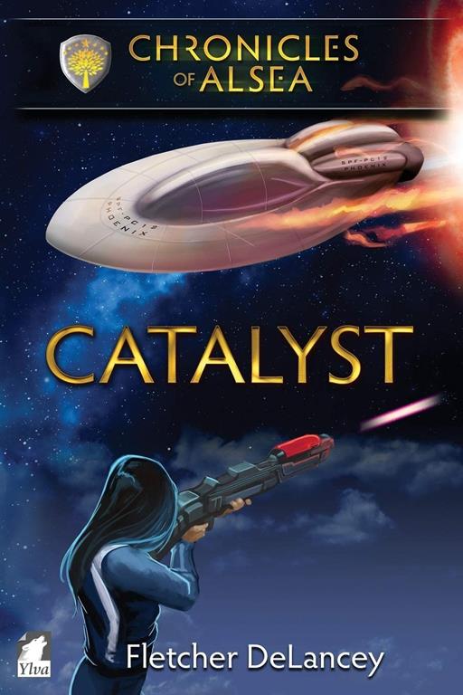 Catalyst (Chronicles of Alsea) (Volume 4)