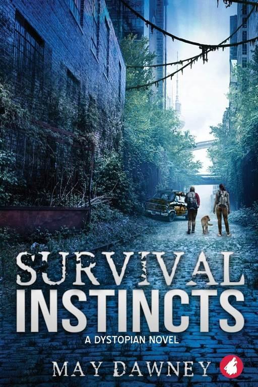 Survival Instincts: A Dystopian Novel