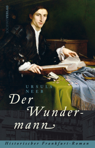 Der Wundermann Historischer Frankfurt-Roman