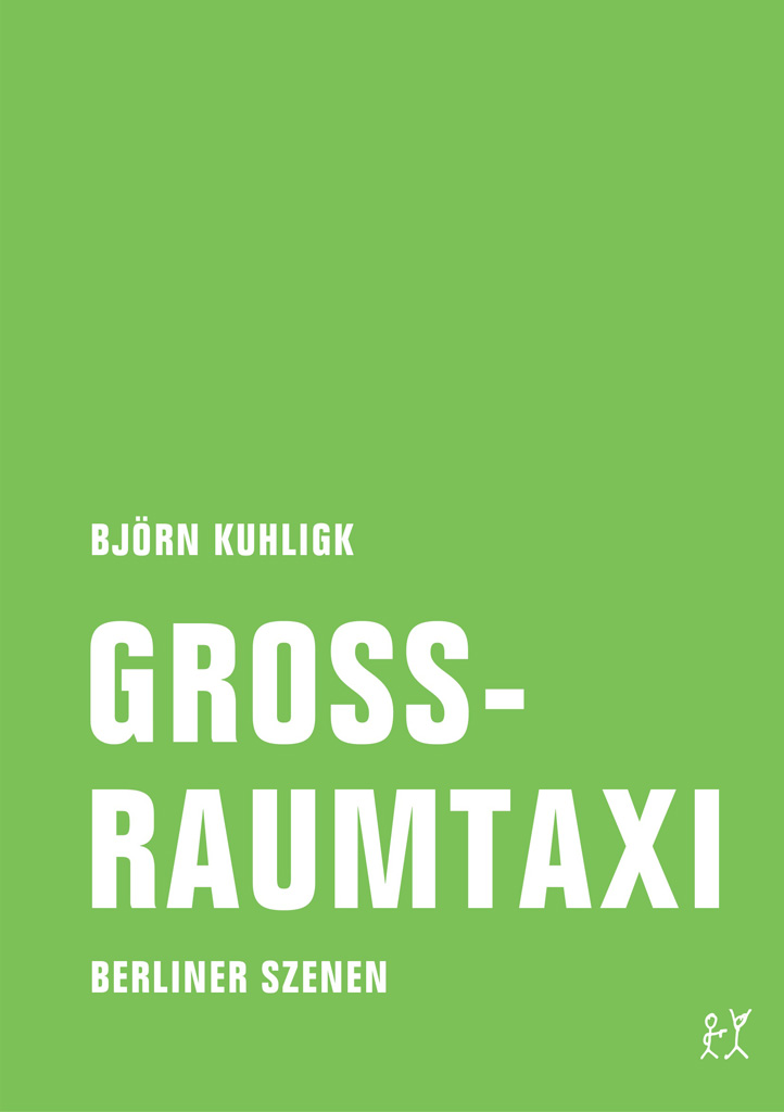 Großraumtaxi. Berliner Szenen