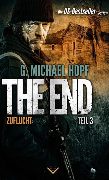 The End 3 - Zuflucht Endzeit-Thriller - US-Bestseller-Serie!