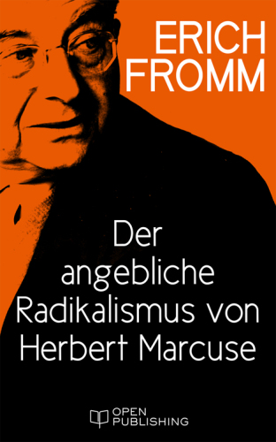 Der angebliche Radikalismus von Herbert Marcuse Infantilization and Dispair Maskerading as Radicalism