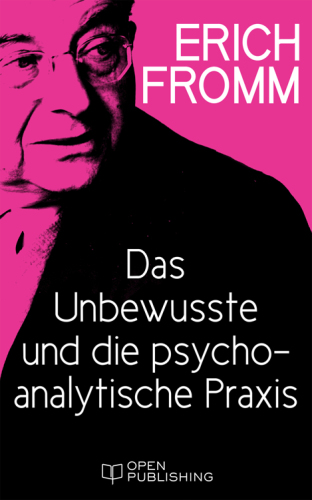 Das Unbewusste und die psychoanalytische Praxis Dealing with the Unconscious in Psychotherapeutic Practice