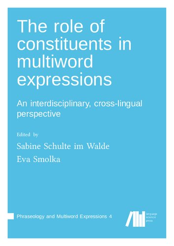 The role of constituents in multiword expressions : An interdisciplinary, cross-lingual perspective