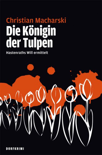 Die Königin der Tulpen (Hastenraths Will ermittelt #2)