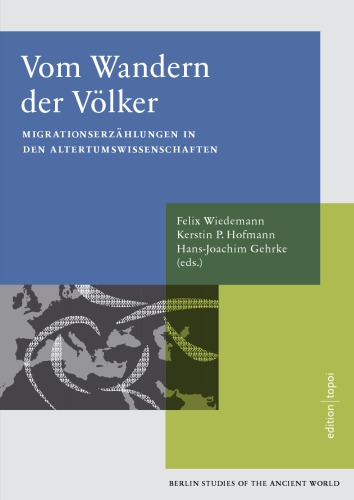 Vom Wandern der Völker : Migrationserzählungen in den Altertumswissenschaften