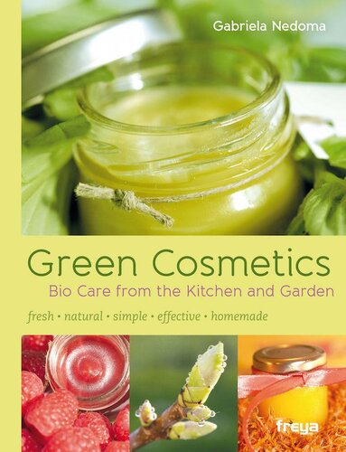 Green Cosmetics Bio Care from the Kitchen and Garden