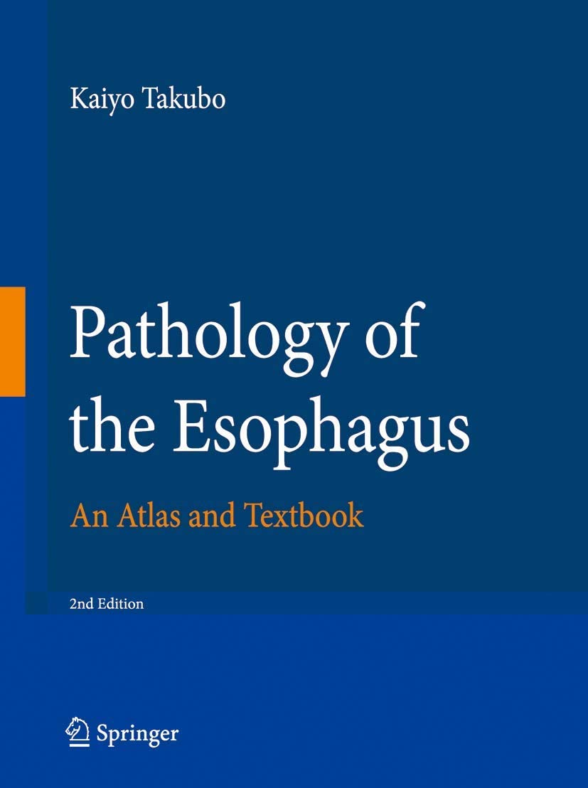 Pathology of the Esophagus: An Atlas and Textbook