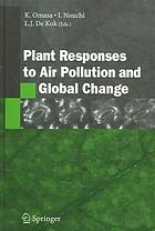 Plant Responses to Air Pollution and Global Change