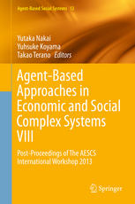 Agent-Based Approaches in Economic and Social Complex Systems VIII Post-Proceedings of The AESCS International Workshop 2013