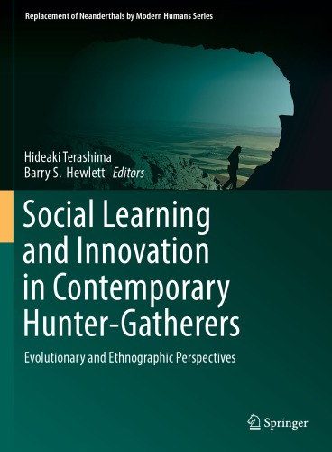 Social Learning and Innovation in Contemporary Hunter-Gatherers Evolutionary and Ethnographic Perspectives.