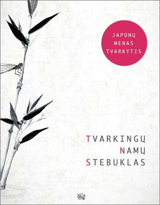 Tvarkingų namų stebuklas. Japonų menas tvarkytis